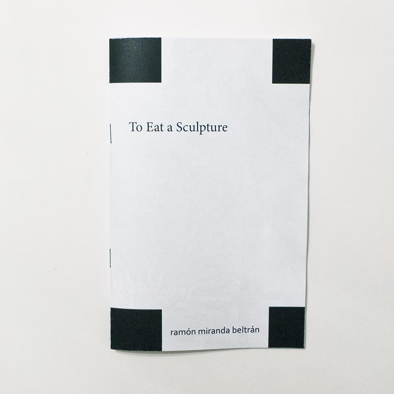 To Eat a Sculpture // Ramón Miranda Beltrán