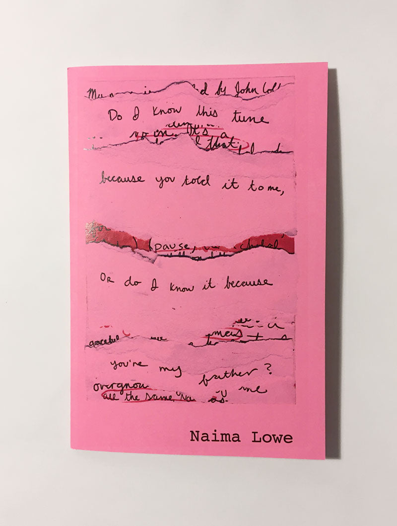Do I Know This Tune Because You Told It To Me, Or Do I Know It Because You're My Father? // Naima Lowe