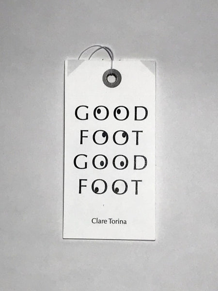 Good Foot Good Foot // Clare Torina