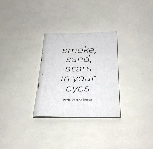 smoke, sand, stars in your eyes // David Onri Anderson