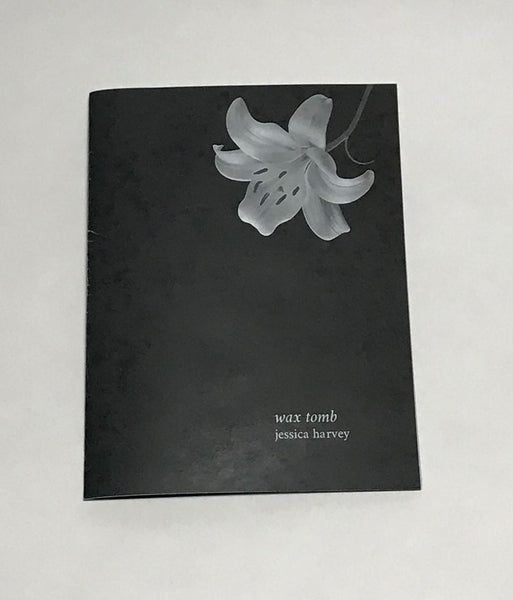 Wax Tomb / Lilies in Flame // Jessica Harvey